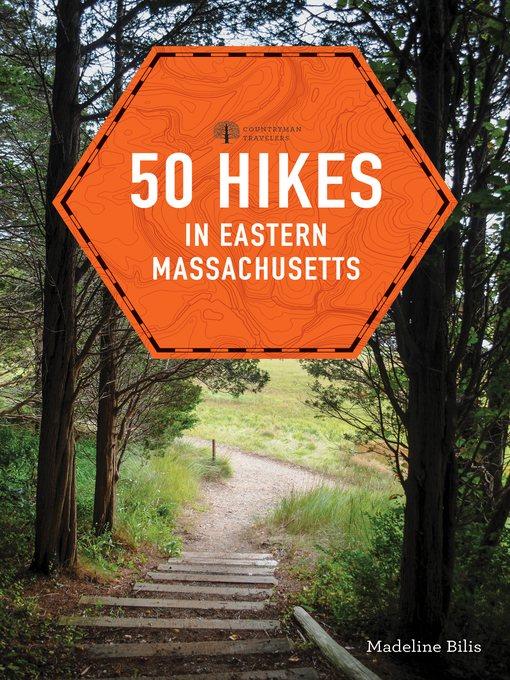 Title details for 50 Hikes in Eastern Massachusetts by Madeline Bilis - Wait list